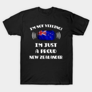 I'm Not Yelling I'm A Proud New Zealander - Gift for New Zealander With Roots From New Zealand T-Shirt